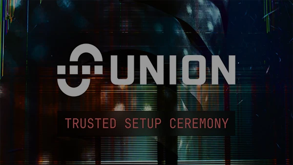 Union’s Proving System – Participate in the Trusted Setup Ceremony