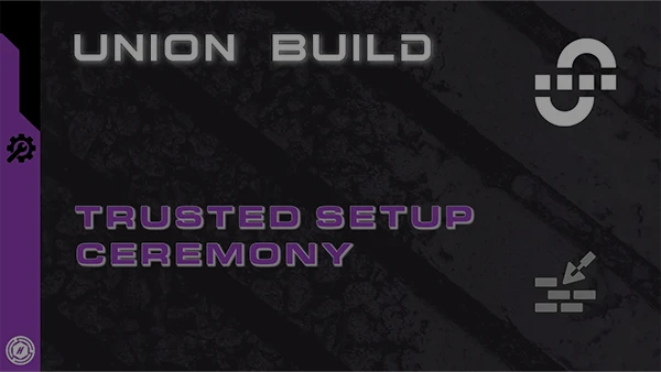 Union Trusted Setup Ceremony Guide